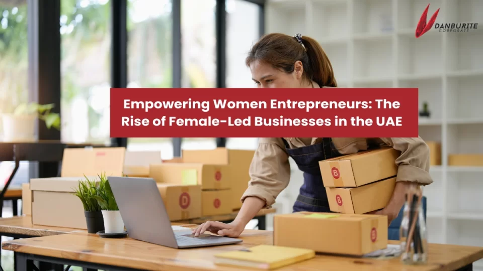 Empowering Women Entrepreneurs: The Rise of Female-Led Businesses in the UAE