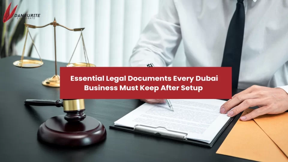 Essential Legal Documents Every Dubai Business Must Keep After Setup 