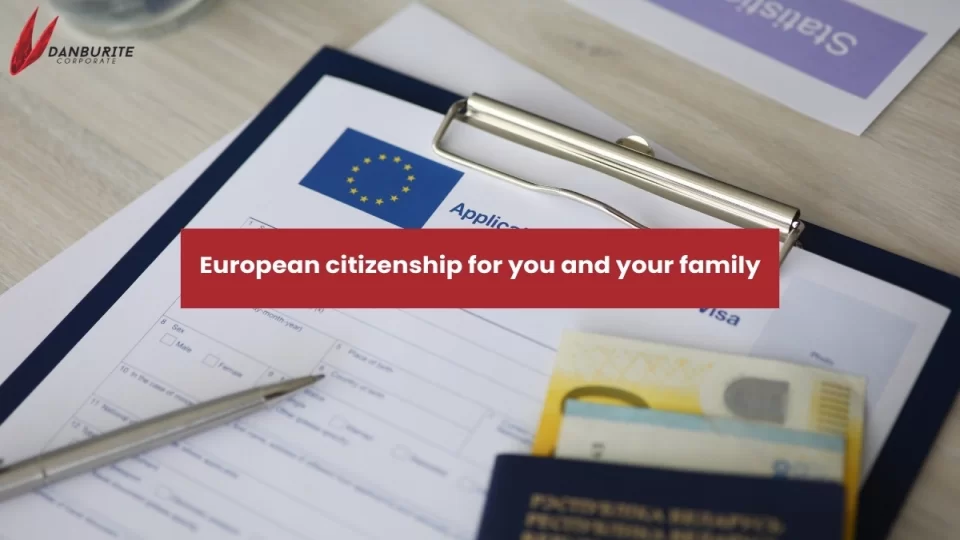 EUROPEAN CITIZENSHIP FOR YOU AND FAMILY