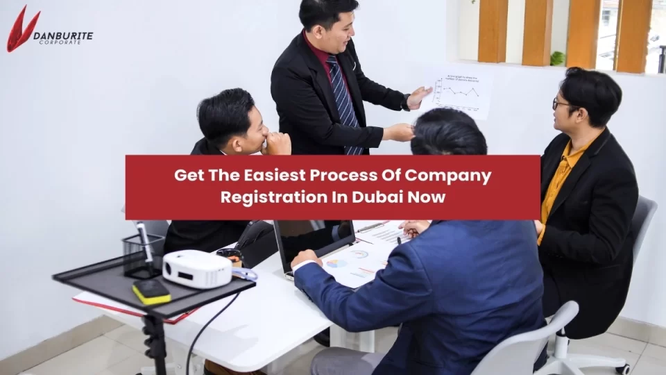 Get The Easiest Process Of Company Registration In Dubai Now