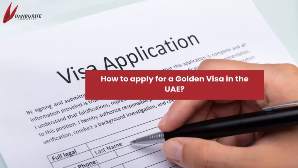 How to apply for a Golden Visa in the UAE?