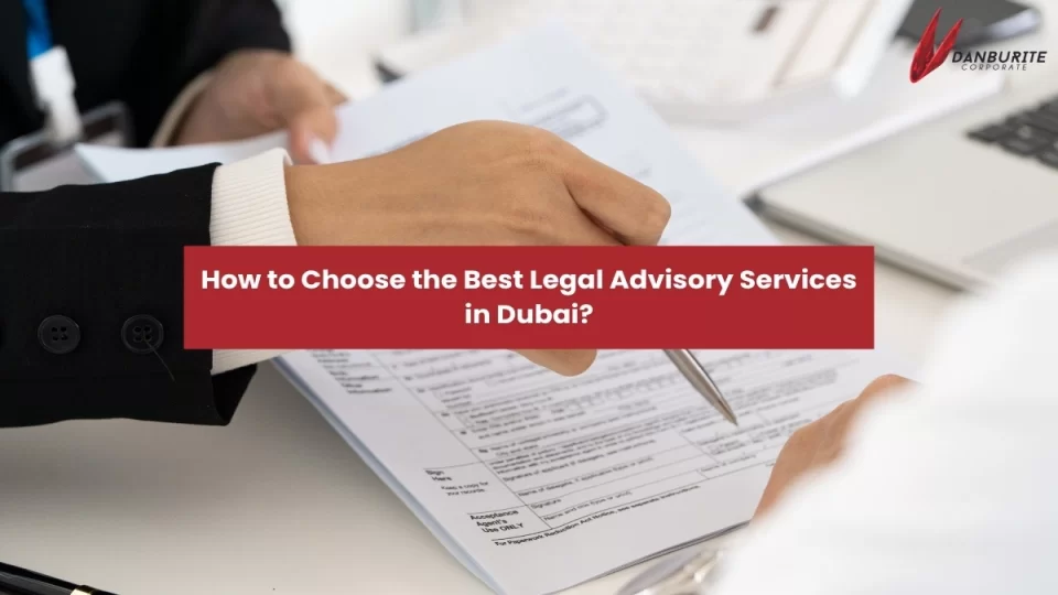 How to Choose the Best Legal Advisory Services in Dubai?