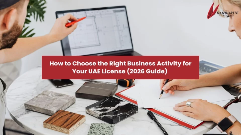How to Choose the Right Business Activity for Your UAE License (2026 Guide) 