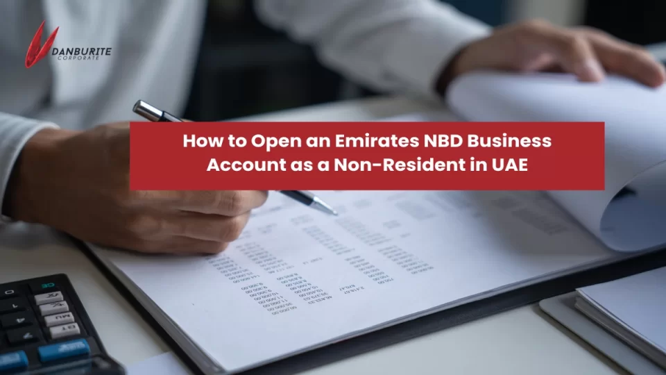 How to Open an Emirates NBD Business Account as a Non-Resident in UAE