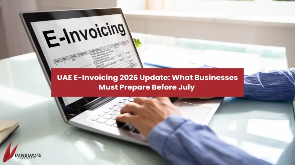 UAE E-Invoicing 2026 Update: What Businesses Must Prepare Before July 