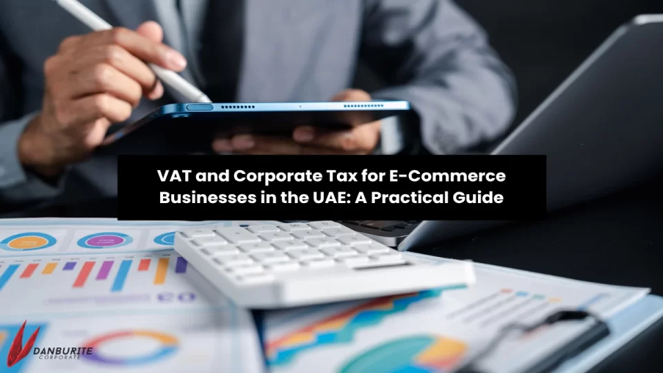 VAT and Corporate Tax for E-Commerce Businesses in the UAE: A Practical Guide