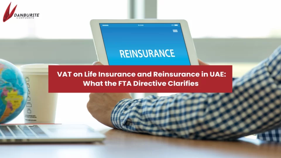VAT on Life Insurance and Reinsurance in UAE: What the FTA Directive Clarifies