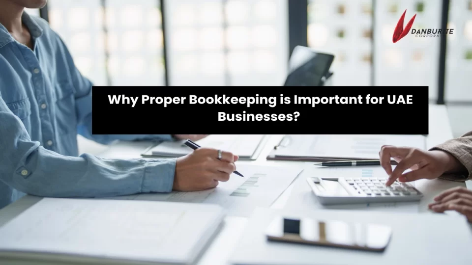 Why Proper Bookkeeping is Important for UAE Businesses?