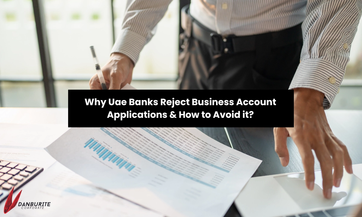 UAE Business Account Rejection Reasons | How to Avoid It