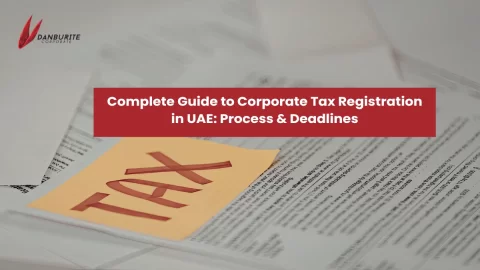 Complete Guide to Corporate Tax Registration in UAE: Process & Deadlines