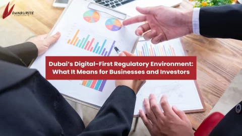 Dubai’s Digital-First Regulatory Environment: What It Means for Businesses and Investors