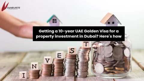 Getting a 10-year UAE Golden Visa for a property investment in Dubai? Here's how!
