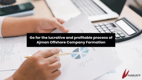 Go for the lucrative and profitable process of Ajman Offshore Company Formation
