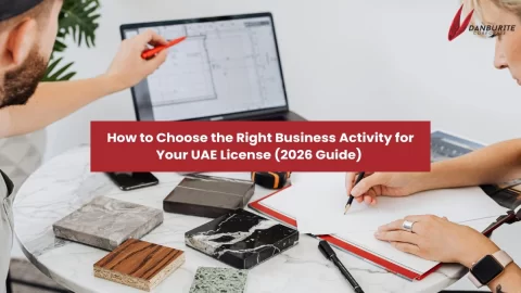 How to Choose the Right Business Activity for Your UAE License (2026 Guide) 