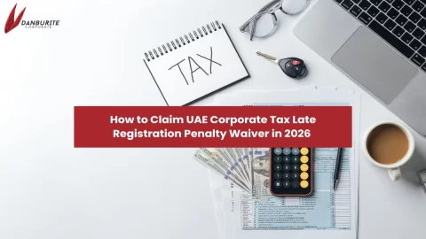 How to Claim UAE Corporate Tax Late Registration Penalty Waiver in 2026