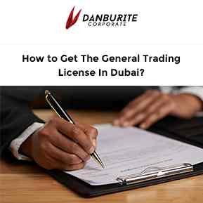 How to get a general trading license in Dubai?
