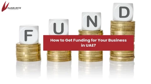 How to Get Funding for Your Business in UAE?