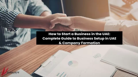 How to Start a Business in the UAE: Complete Guide to Business Setup in UAE & Company Formation
