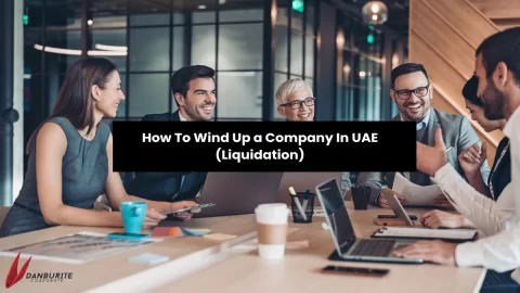 How To Wind Up a Company In UAE (Liquidation)