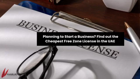 Planning to Start a Business? Find out the Cheapest Free Zone License in the UAE