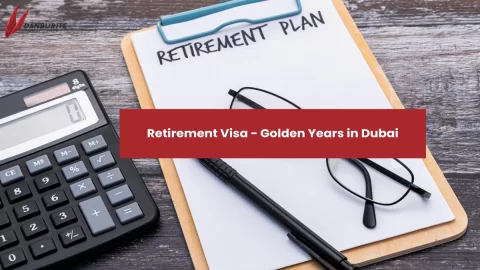 Retirement Visa - Golden Years in Dubai