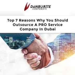 Top 7 Reasons Why You Should Outsource A PRO Service Company In Dubai