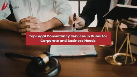 Top Legal Consultancy Services in Dubai for Corporate and Business Needs