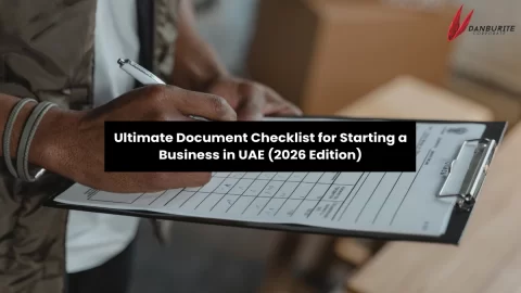 Ultimate Document Checklist for Starting a Business in UAE (2026 Edition)