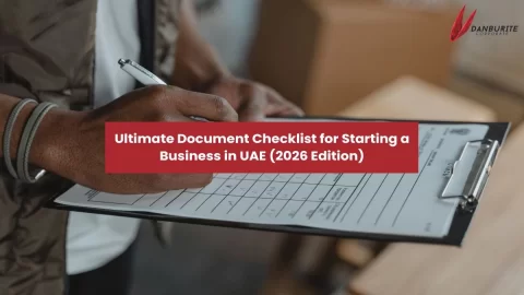 Ultimate Document Checklist for Starting a Business in UAE (2026 Edition)