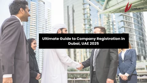 Ultimate Guide to Company Registration in Dubai, UAE 2025