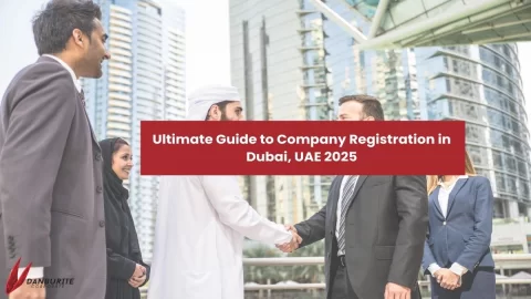 Ultimate Guide to Company Registration in Dubai, UAE 2025