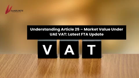 Understanding Article 25 – Market Value Under UAE VAT: Latest FTA Update