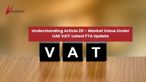 Understanding Article 25 – Market Value Under UAE VAT: Latest FTA Update