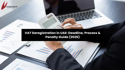 VAT Deregistration in UAE: Deadline, Process & Penalty Guide (2026)