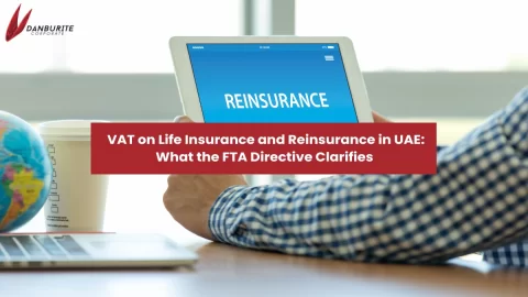 VAT on Life Insurance and Reinsurance in UAE: What the FTA Directive Clarifies
