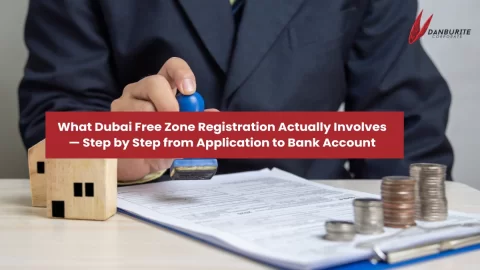 What Dubai Free Zone Registration Actually Involves — Step by Step from Application to Bank Account