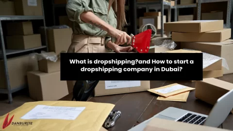 What is dropshipping?and How to start a dropshipping company in Dubai?