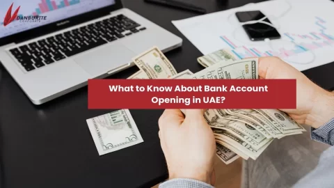What to Know About Bank Account Opening in UAE?