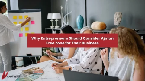 WHY ENTREPRENEURS SHOULD CONSIDER AJMAN FREE ZONE FOR THEIR BUSINESS