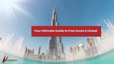 Your Ultimate Guide to Free Zones in Dubai 